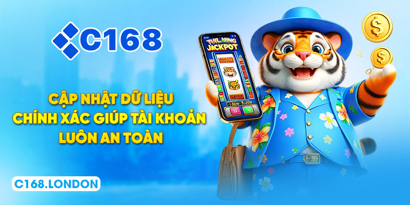 Cập nhật dữ liệu chính xác giúp tài khoản luôn an toàn