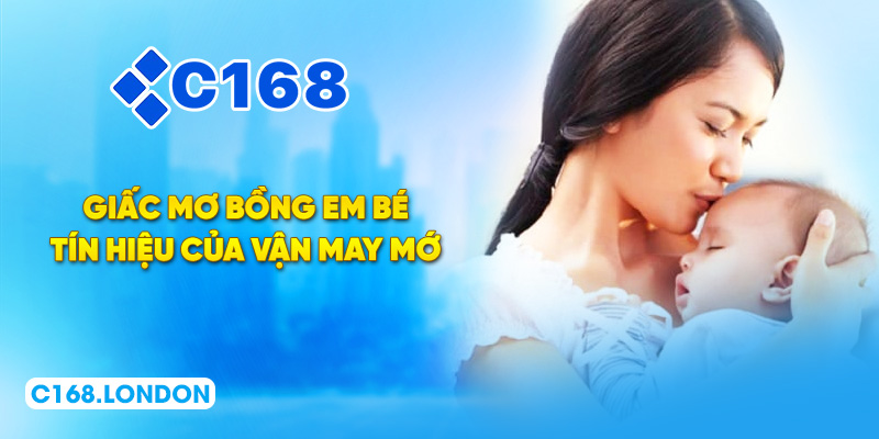 Giấc mơ bồng em bé tín hiệu của vận may mớ