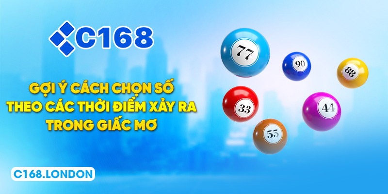 Gợi ý cách chọn số theo các thời điểm xảy ra trong giấc mơ