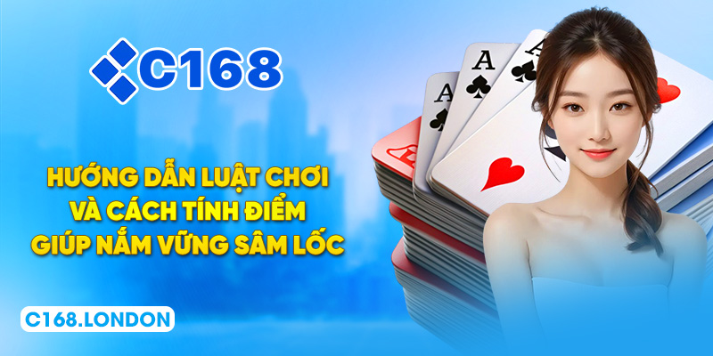 Hướng dẫn luật chơi và cách tính điểm giúp nắm vững Sâm Lốc