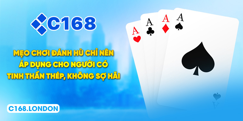 Mẹo chơi đánh hù chỉ nên áp dụng cho người có tinh thần thép, không sợ hãi