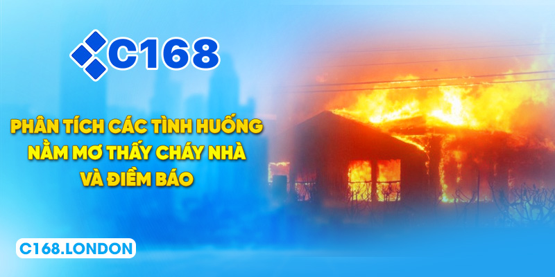 Phân tích các tình huống nằm mơ thấy cháy nhà và điềm báo