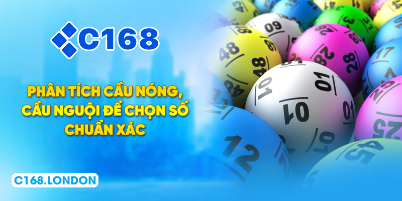 Phân tích cầu nóng, cầu nguội để chọn số chuẩn xác